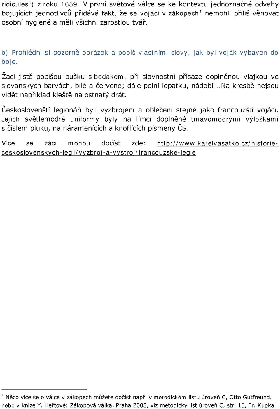 b) Prohlédni si pozorně obrázek a popiš vlastními slovy, jak byl voják vybaven do boje.