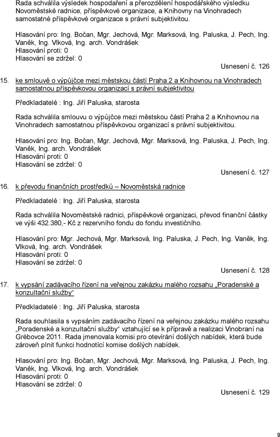 ke smlouvě o výpůjčce mezi městskou částí Praha 2 a Knihovnou na Vinohradech samostatnou příspěvkovou organizací s právní subjektivitou Předkladatelé : Ing.