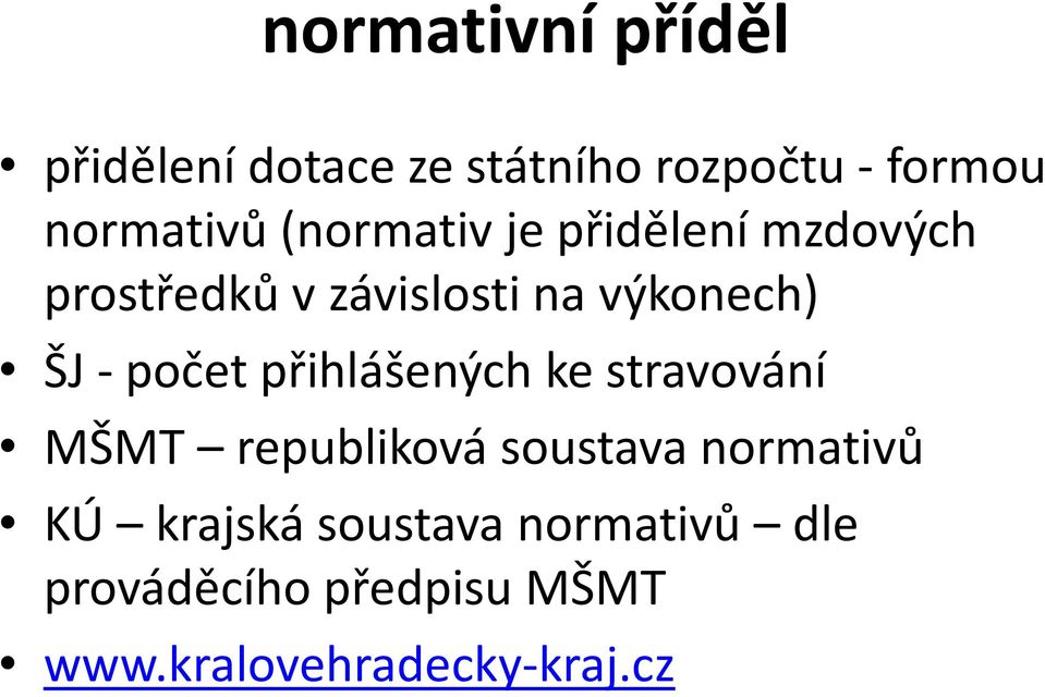 počet přihlášených ke stravování MŠMT republiková soustava normativů KÚ