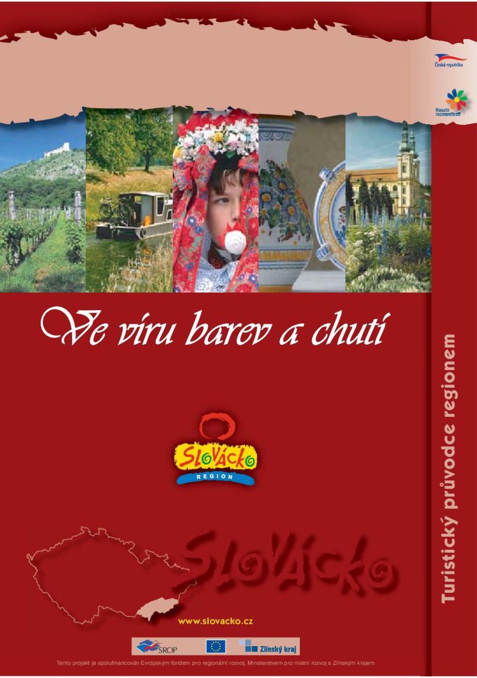 Evropským fondem pro regionální rozvoj,
