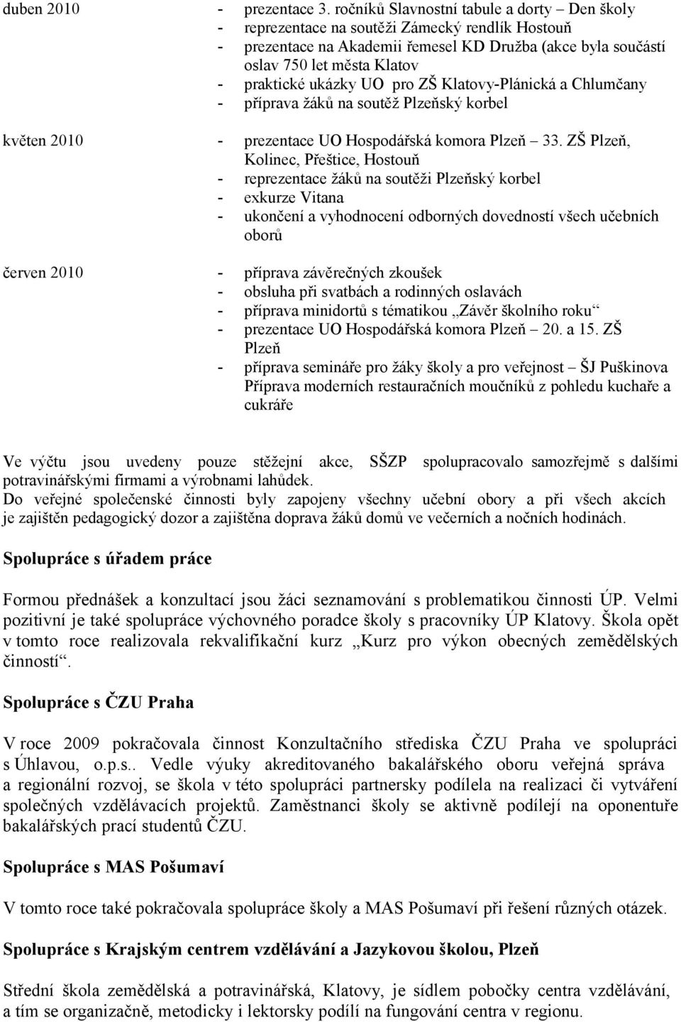 pro ZŠ Klatovy-Plánická a Chlumčany příprava žáků na soutěž Plzeňský korbel prezentace UO Hospodářská komora Plzeň 33.