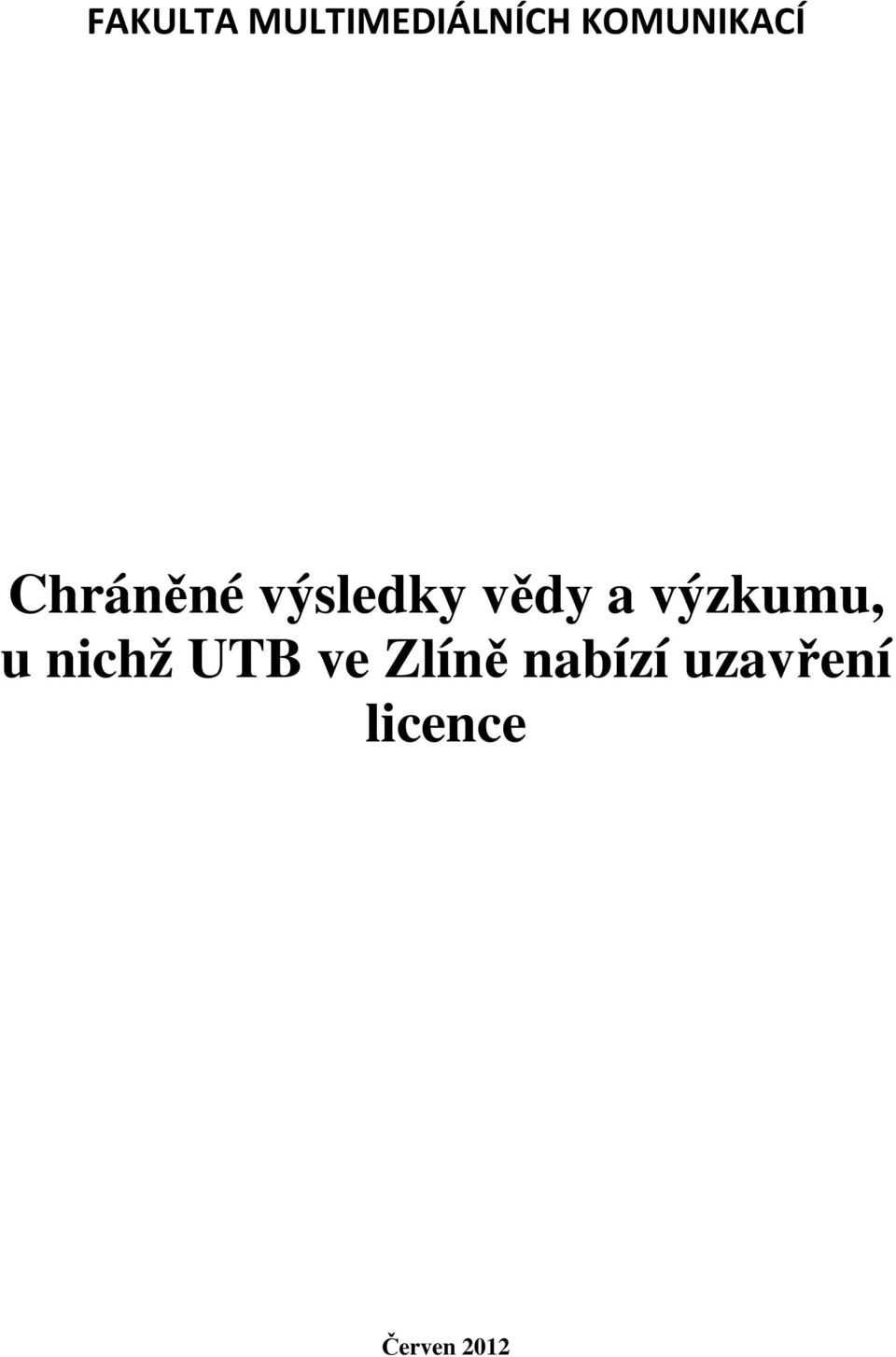 vědy a výzkumu, u nichž UTB ve