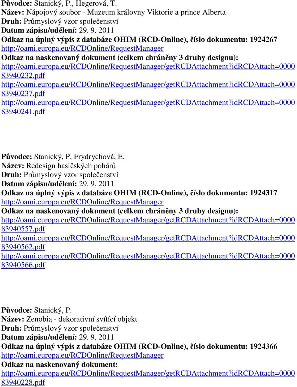 1924267 83940232.pdf 83940237.pdf 83940241.pdf Původce: Stanický, P, Frydrychová, E.