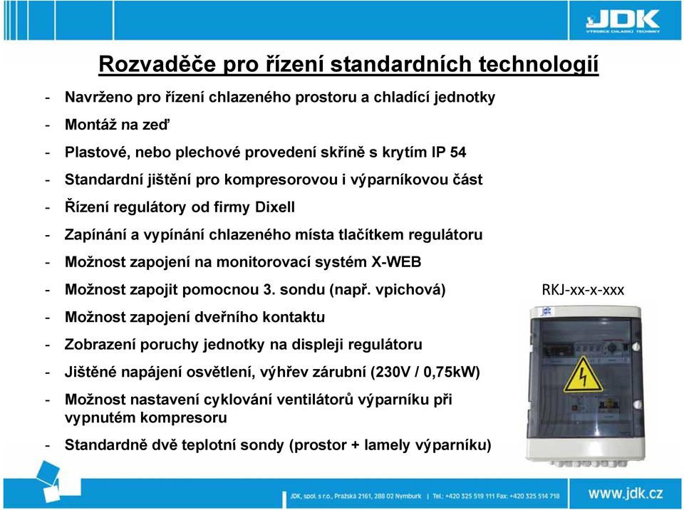 monitorovací systém X-WEB - Možnost zapojit pomocnou 3. sondu (např.