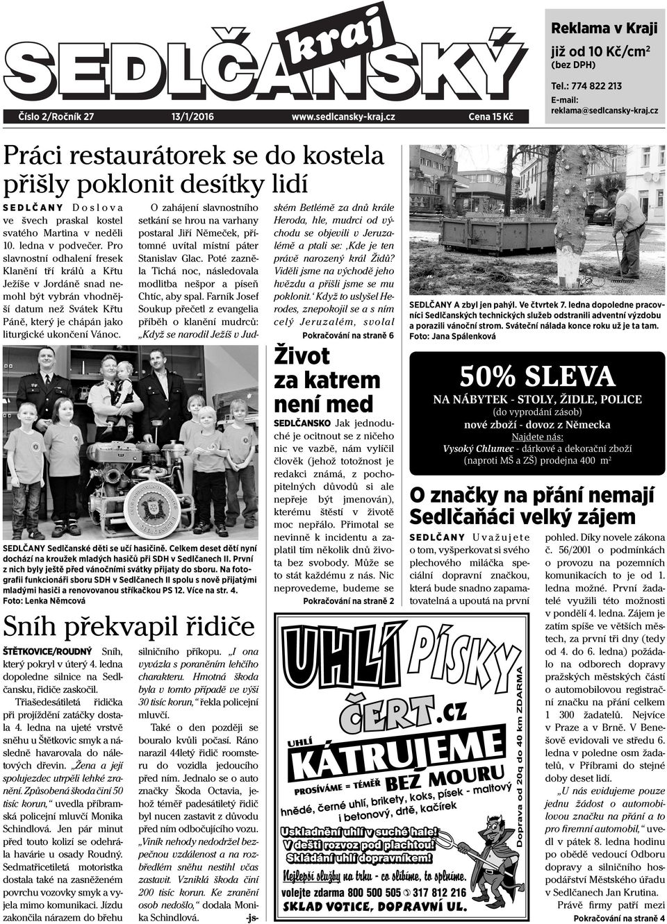 ŠTĚTKOVICE/ROUDNÝ Sníh, který pokryl v úterý 4. ledna dopoledne silnice na Sedlčansku, řidiče zaskočil. Třiašedesátiletá řidička při projíždění zatáčky dostala 4.