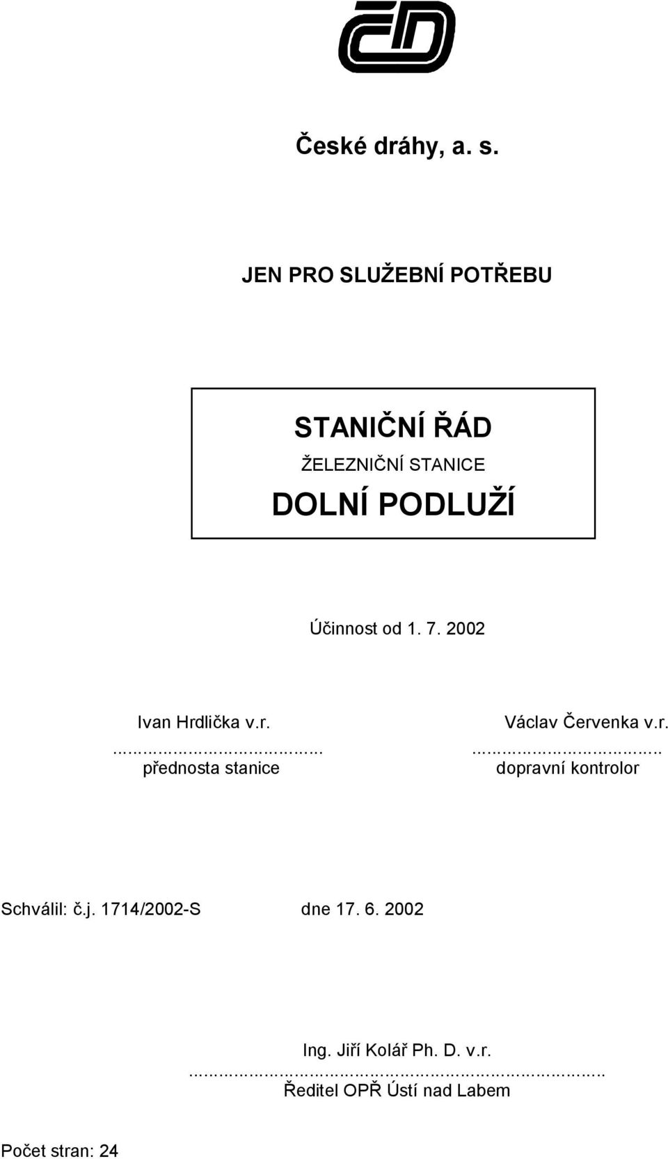 Účinnost od 1. 7. 2002 Ivan Hrd
