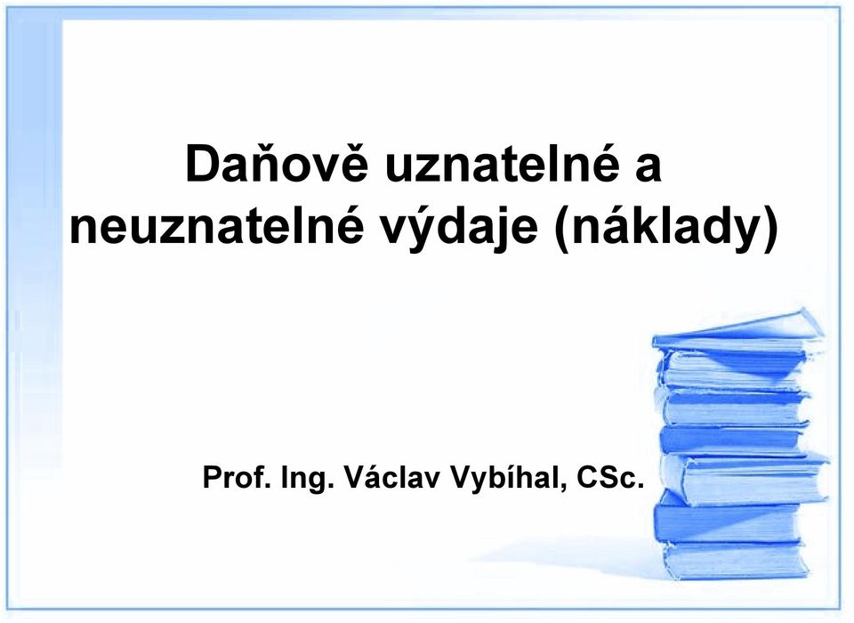 výdaje Prof. Ing.