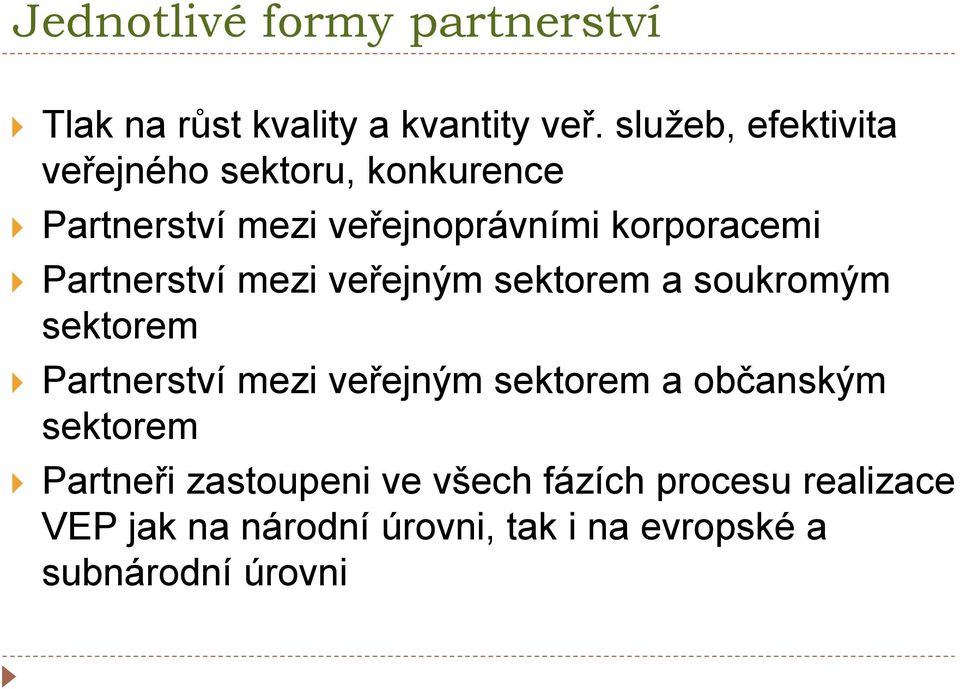 Partnerství mezi veřejným sektorem a soukromým sektorem Partnerství mezi veřejným sektorem a