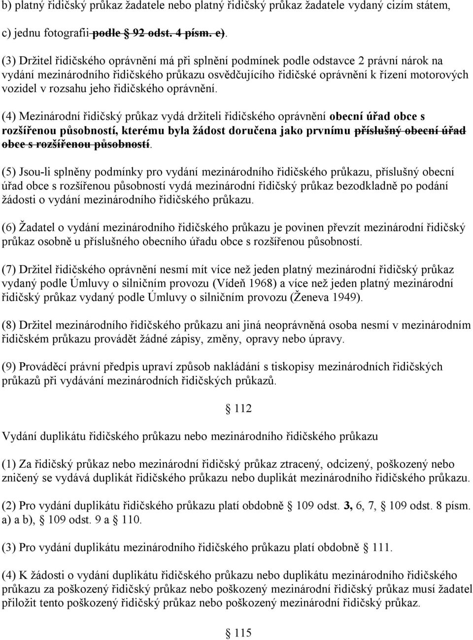 rozsahu jeho řidičského oprávnění.