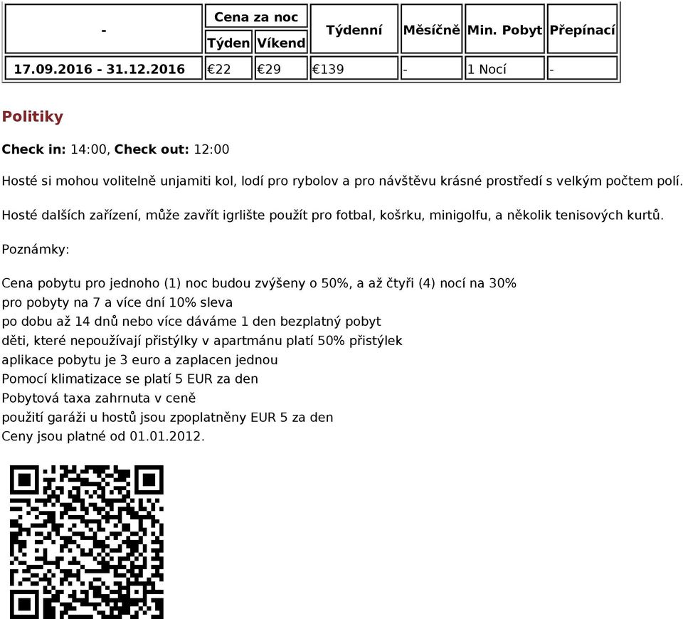 Hosté dalších zařízení, může zavřít igrlište použít pro fotbal, košrku, minigolfu, a několik tenisových kurtů.