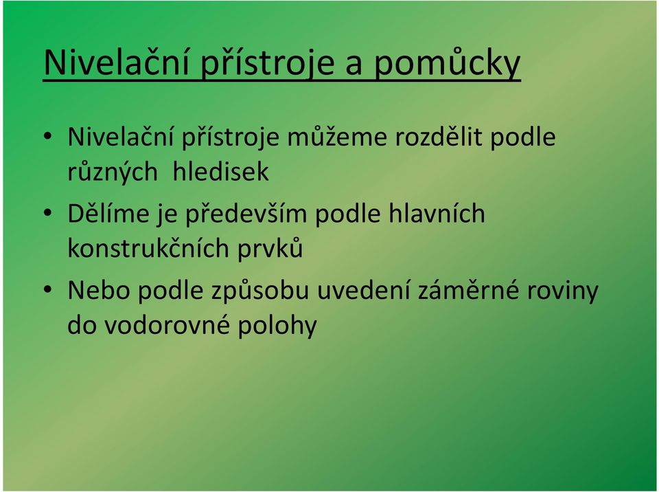 hlavních konstrukčních prvků Nebo podle