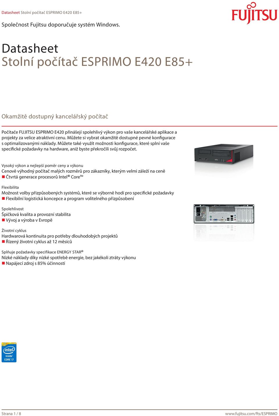 Můžete také využít možnosti konfigurace, které splní vaše specifické požadavky na hardware, aniž byste překročili svůj rozpočet.
