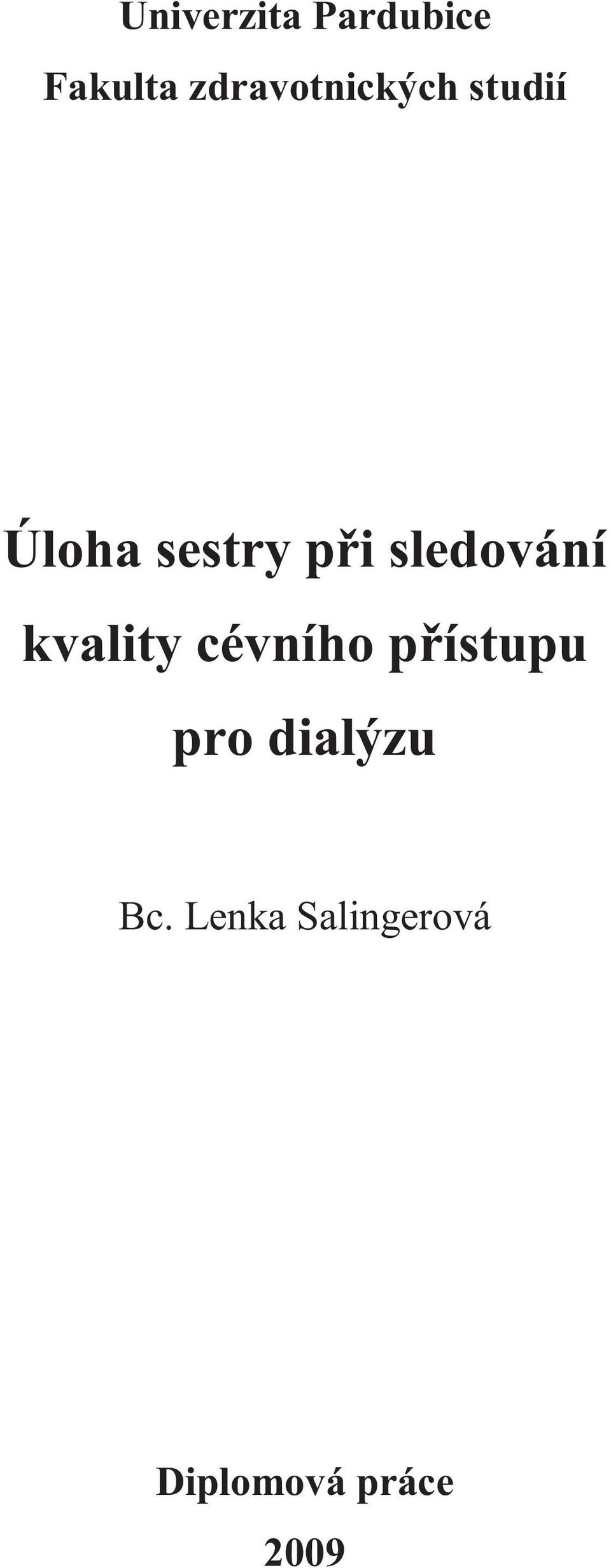 sledování kvality cévního přístupu pro