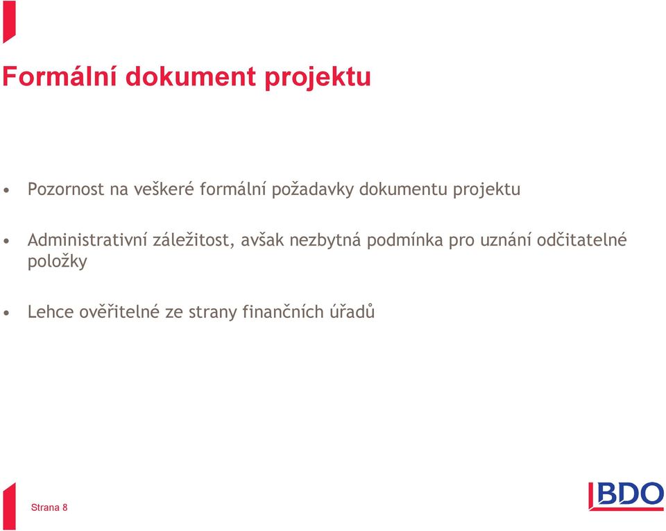 záležitost, avšak nezbytná podmínka pro uznání