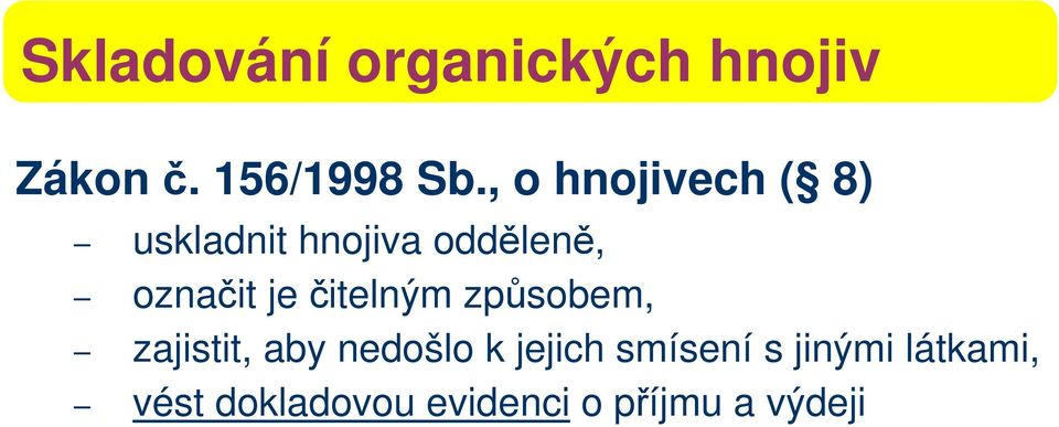 je čitelným způsobem, zajistit, aby nedošlo k jejich