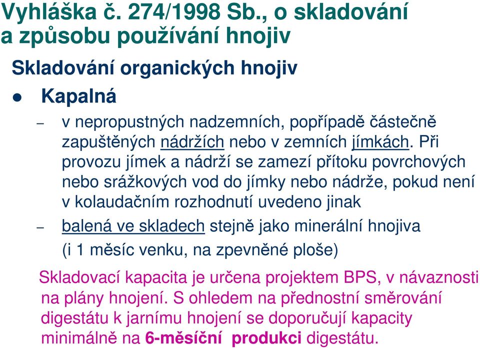 zemních jímkách.