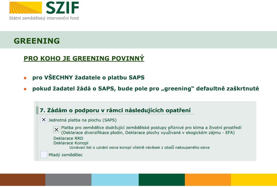 platbu SAPS pokud žadatel žádá o