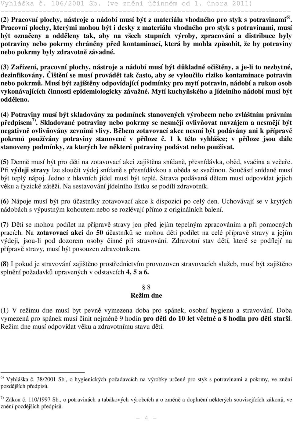 pokrmy chrán ny p ed kontaminací, která by mohla zp sobit, že by potraviny nebo pokrmy byly zdravotn závadné.