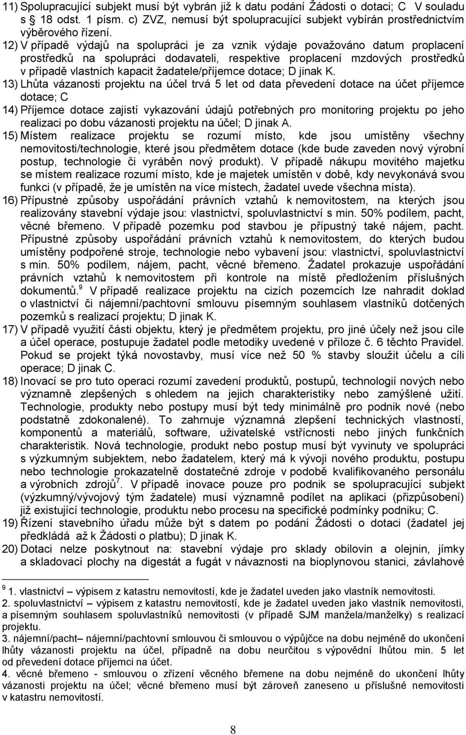 žadatele/příjemce dotace; D jinak K.