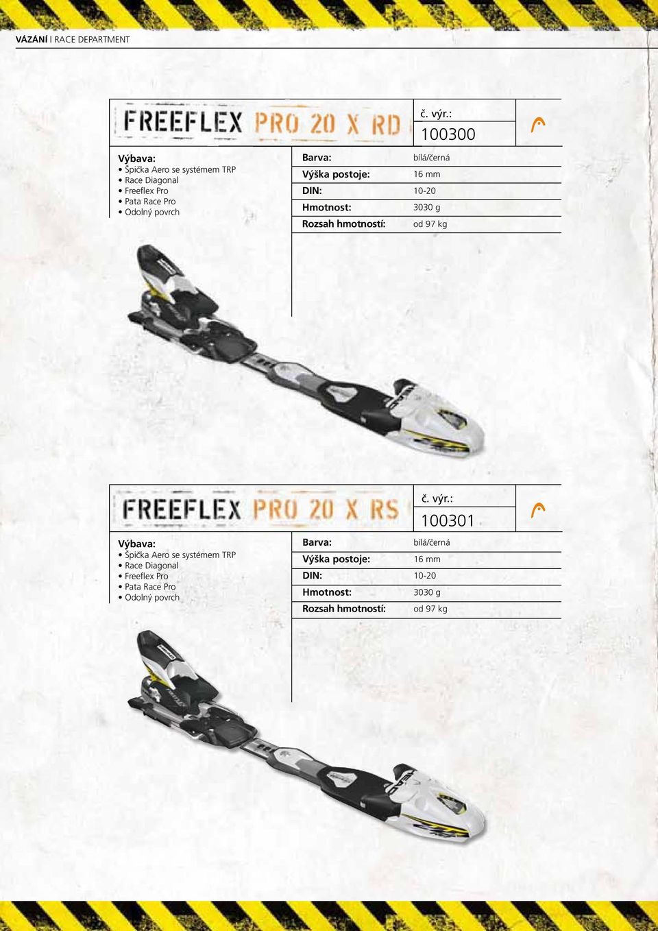 3030 g od 97 kg Výbava: Špička Aero se systémem TRP Race Diagonal Freeflex Pro Pata Race Pro Odolný
