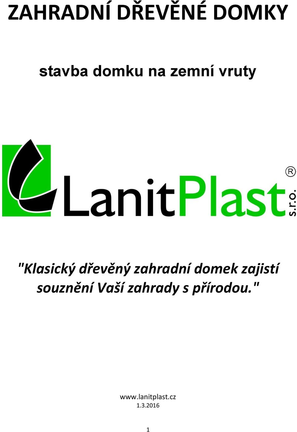 domek zajistí souznění Vaší zahrady s