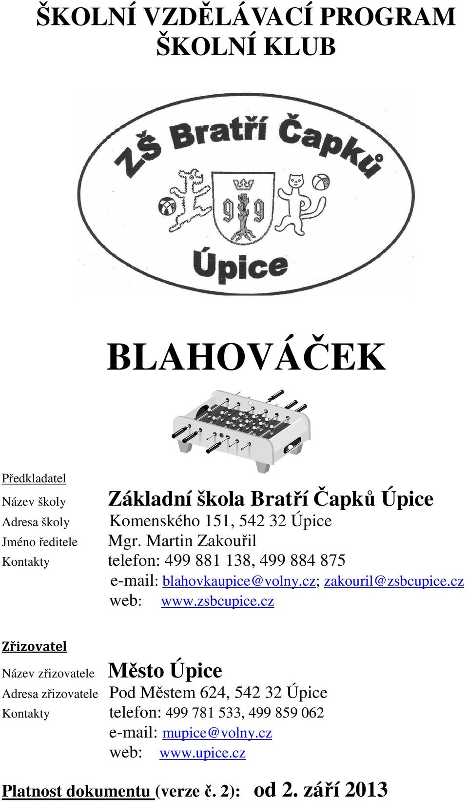 cz; zakouril@zsbcupice.