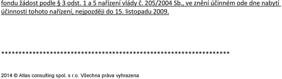 nejpozději do 15. listopadu 2009.