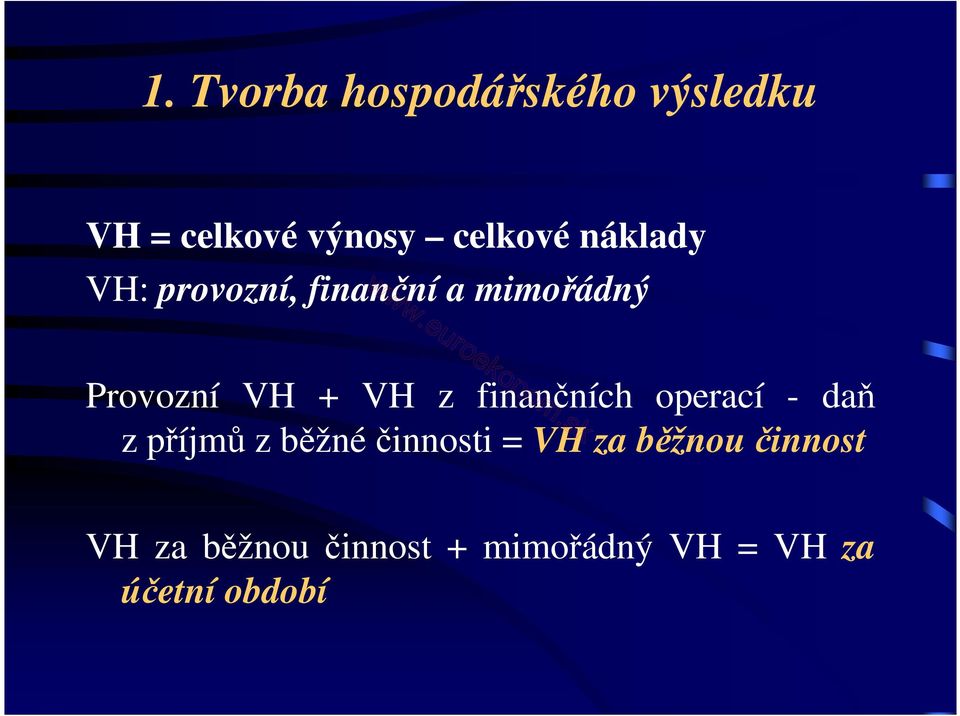 finančních operací - daň z příjmů z běžnéčinnosti = VH za