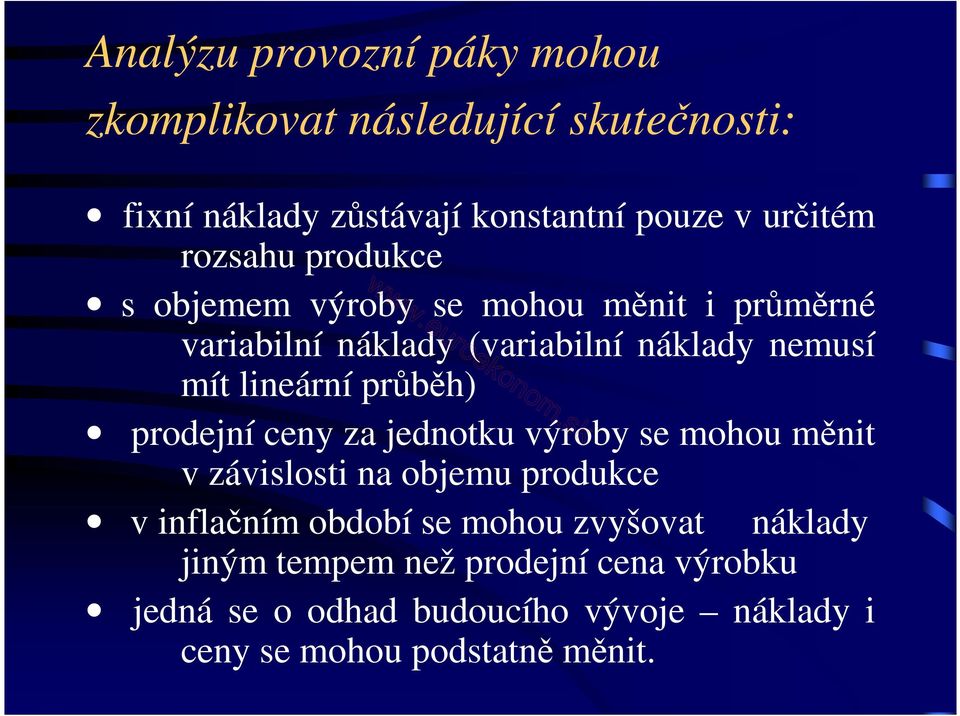 průběh) prodejní ceny za jednotku výroby se mohou měnit v závislosti na objemu produkce v inflačním období se mohou