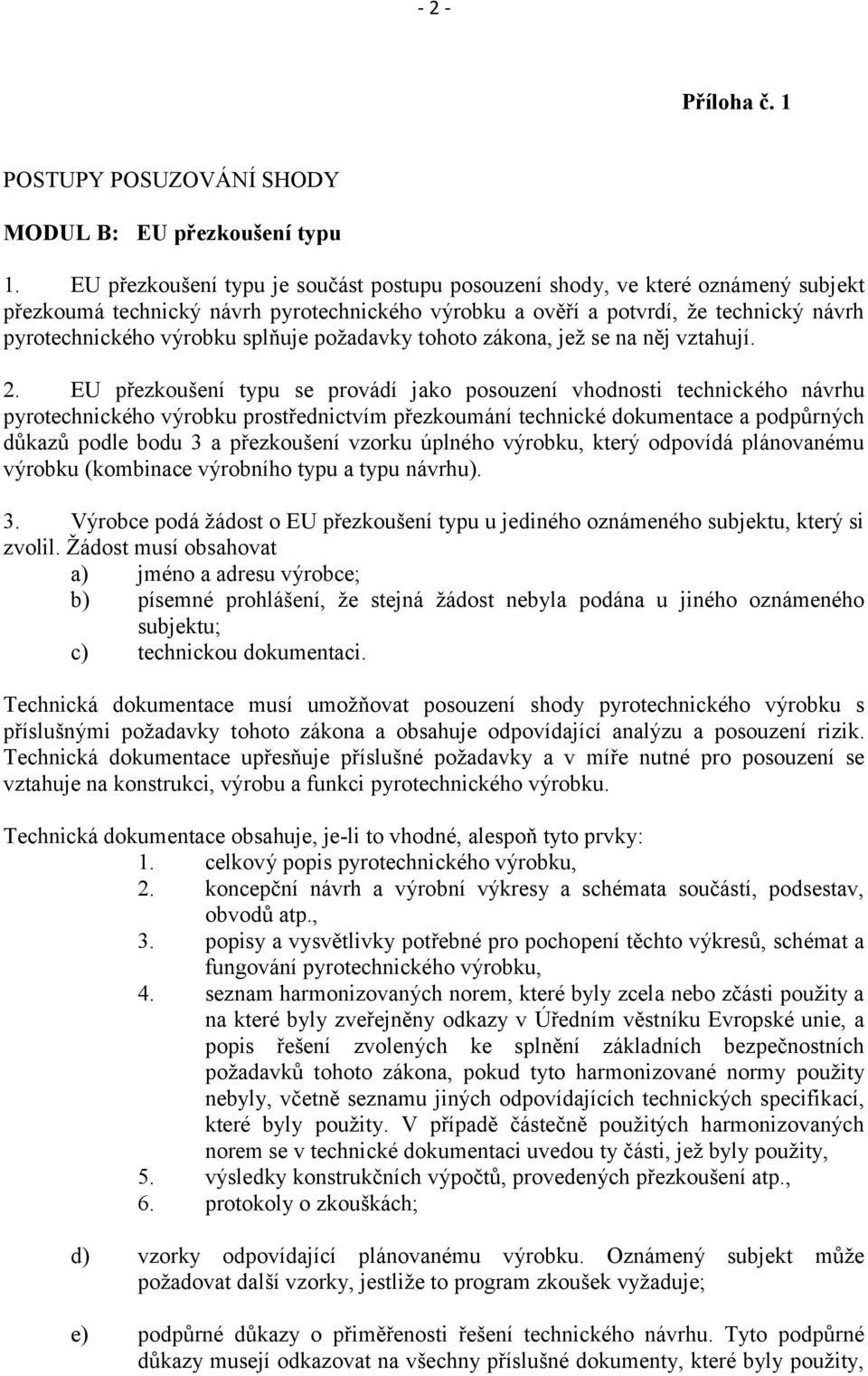 splňuje požadavky tohoto zákona, jež se na něj vztahují. 2.