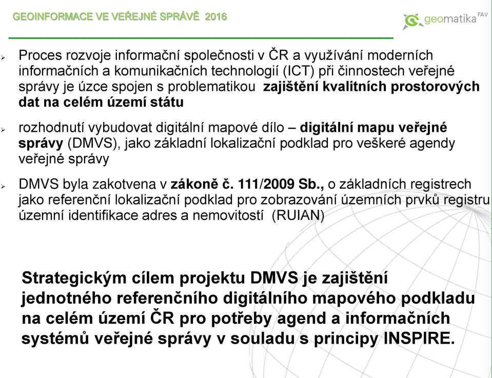 byla zakotvena v zákoně č. 111/2009 Sb.