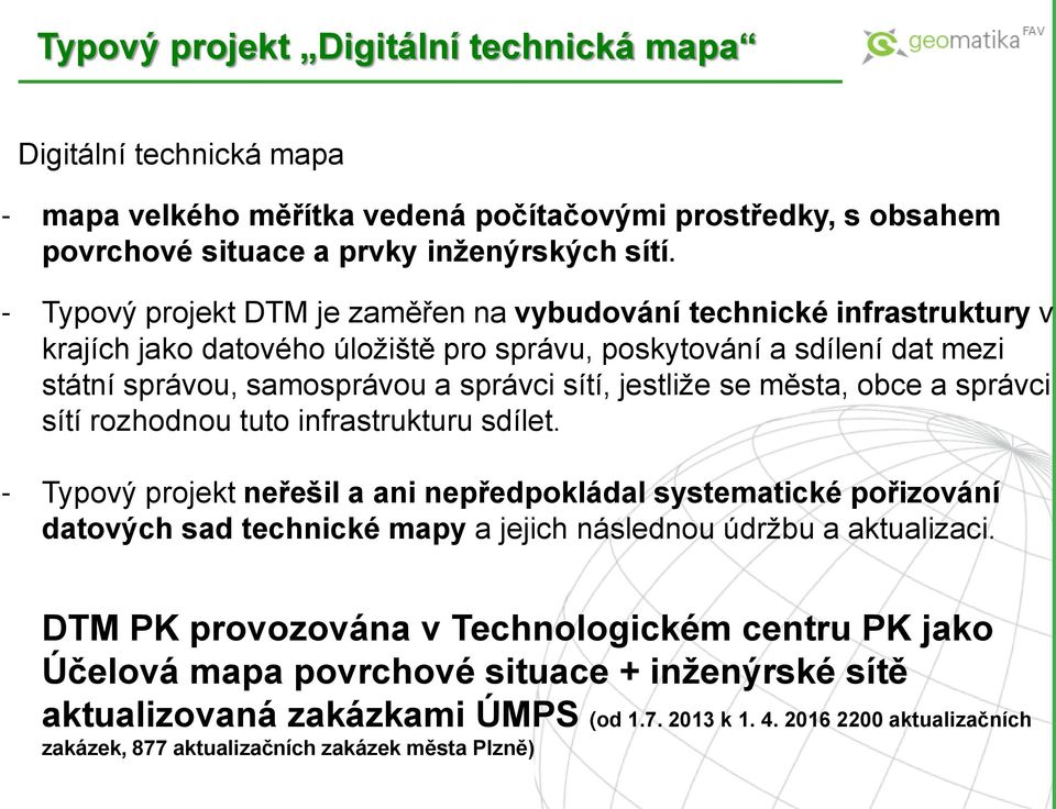 se města, obce a správci sítí rozhodnou tuto infrastrukturu sdílet.