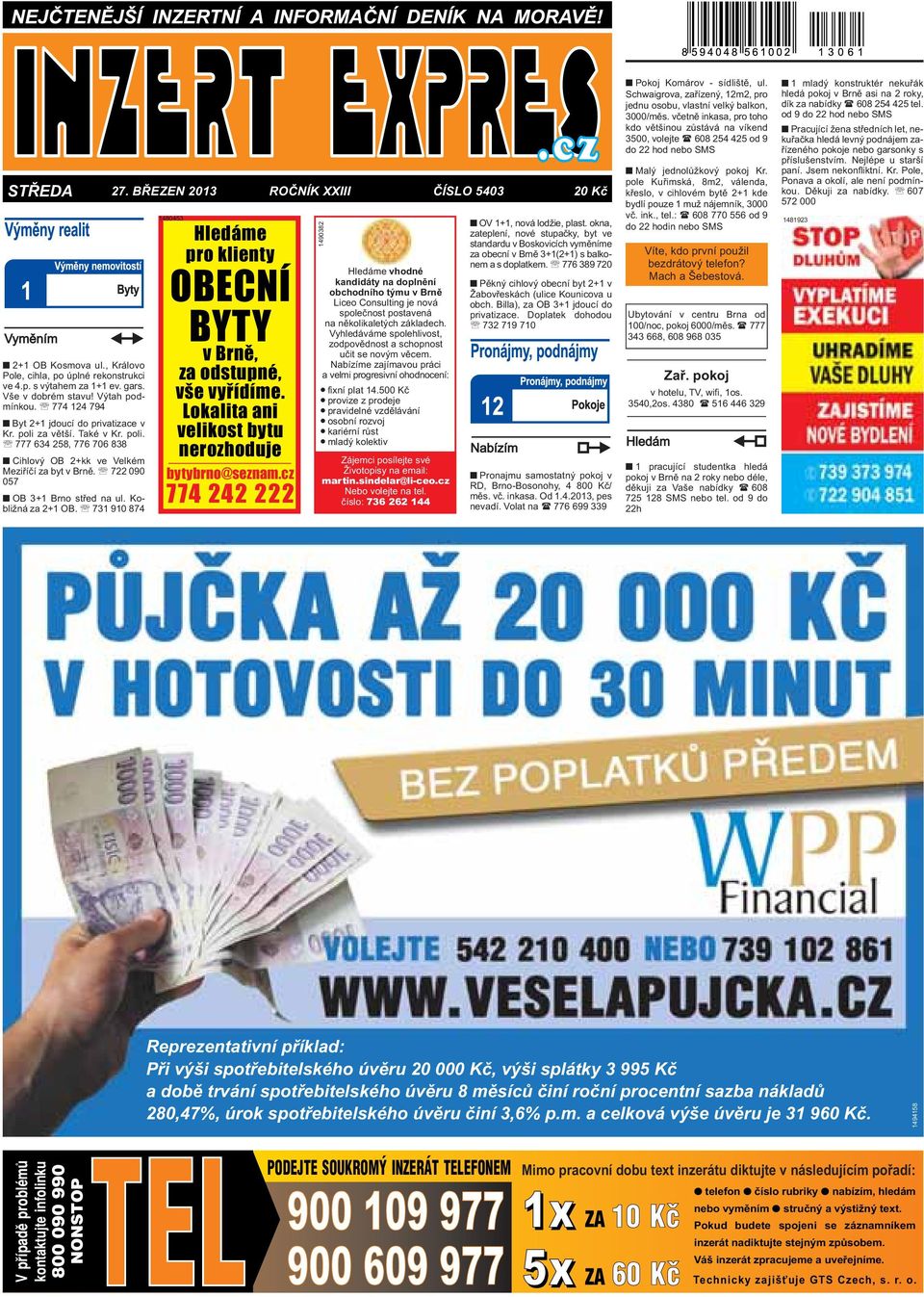 ul Kobližná za 2+1 OB 731 910 874 1480453 Hledáme pro klienty OBECNÍ BYTY v Brně, za odstupné, vše vyřídíme Lokalita ani velikost bytu nerozhoduje bytybrno@seznamcz 774 242 222 1490382 Hledáme vhodné