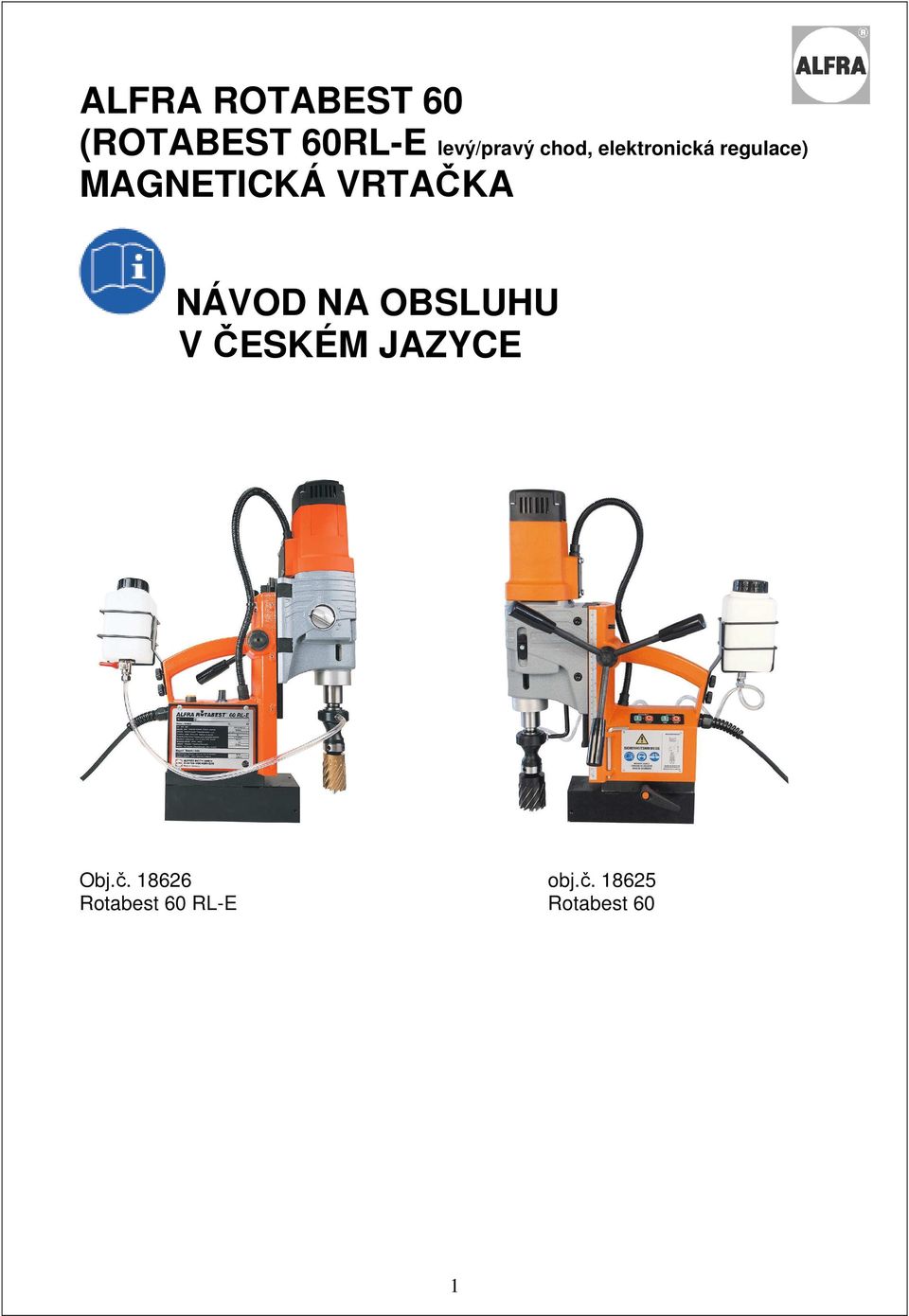 VRTAČKA NÁVOD NA OBSLUHU V ČESKÉM JAZYCE Obj.