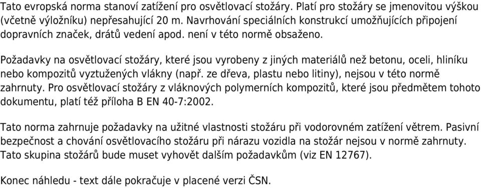 Požadavky na osvětlovací stožáry, které jsou vyrobeny z jiných materiálů než betonu, oceli, hliníku nebo kompozitů vyztužených vlákny (např.