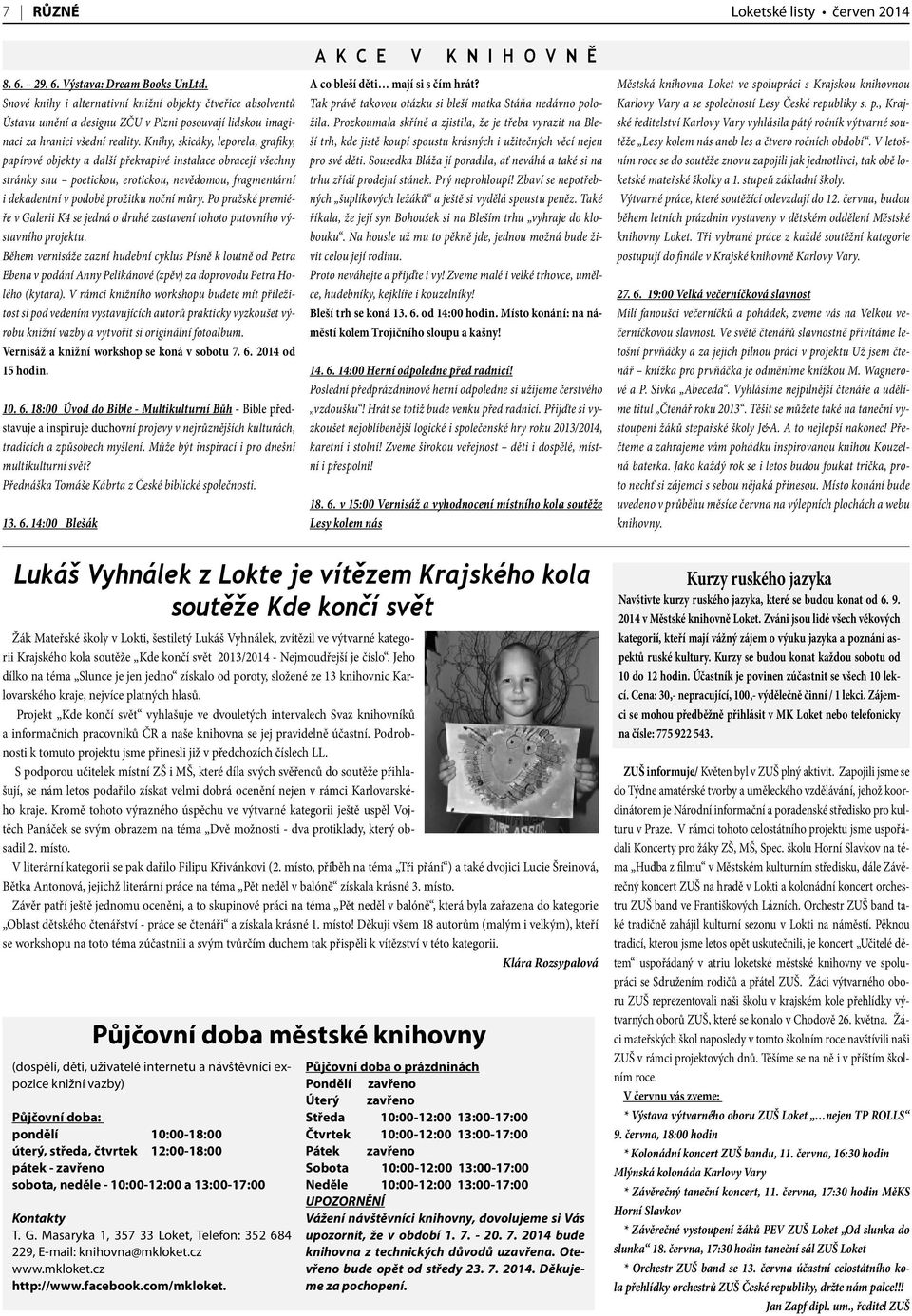 Po pražské premiéře v Galerii K4 se jedná o druhé zastavení tohoto putovního výstavního projektu.