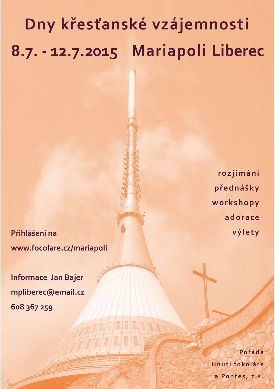 a d o r a c e v ý l e t y Informace Jan Bajer mpliberec@email.
