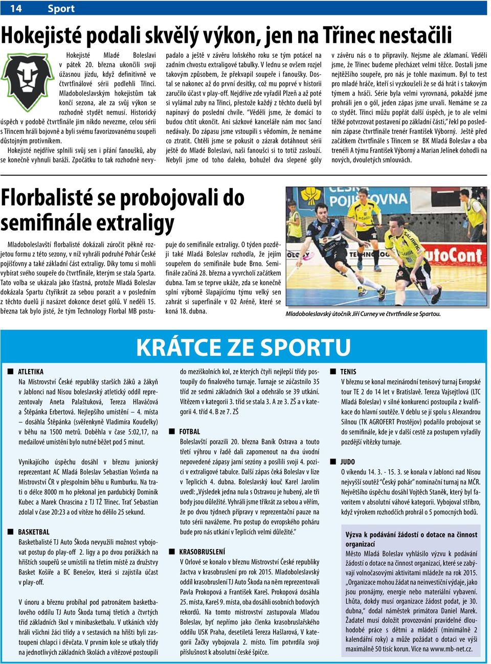 Doběhla v čase 5:02,17, na medailové umístění bylo nutné běžet pod 5 minut.