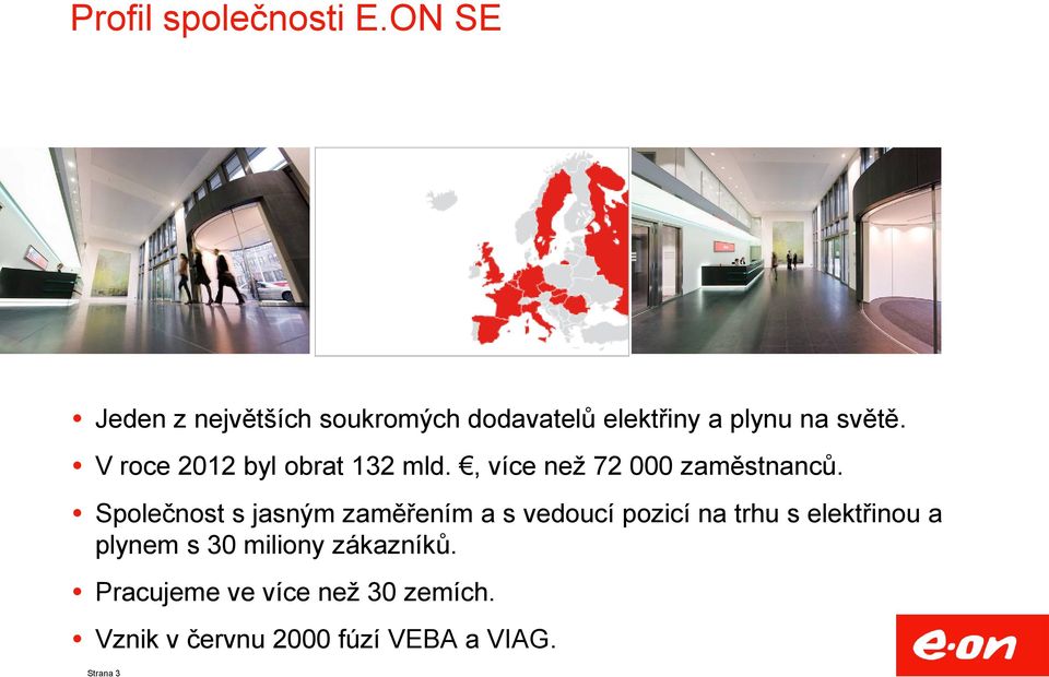 V roce 2012 byl obrat 132 mld., více než 72 000 zaměstnanců.