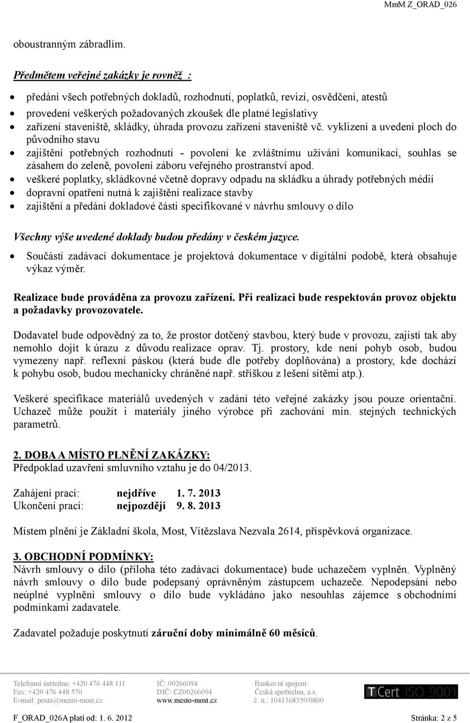 staveniště, skládky, úhrada provozu zařízení staveniště vč.
