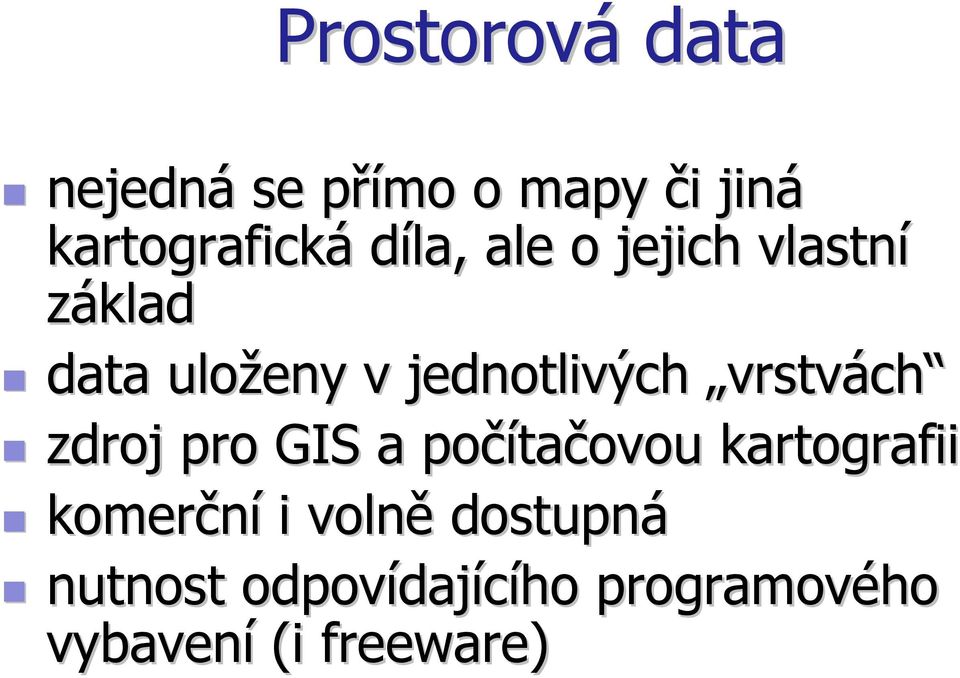 vrstvách zdroj pro GIS a počítačovou kartografii komerční i