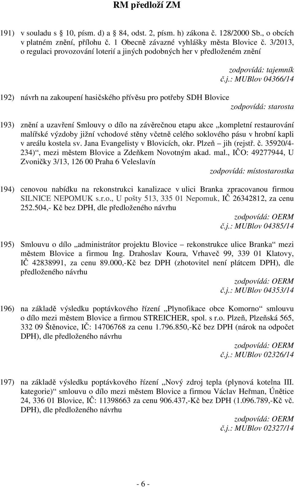 ných podobných her v předloženém znění č.j.