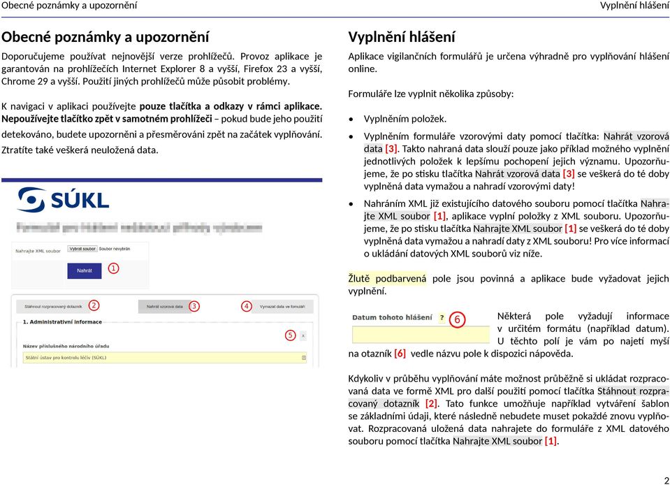 K navigaci v aplikaci používejte pouze tlačítka a odkazy v rámci aplikace.