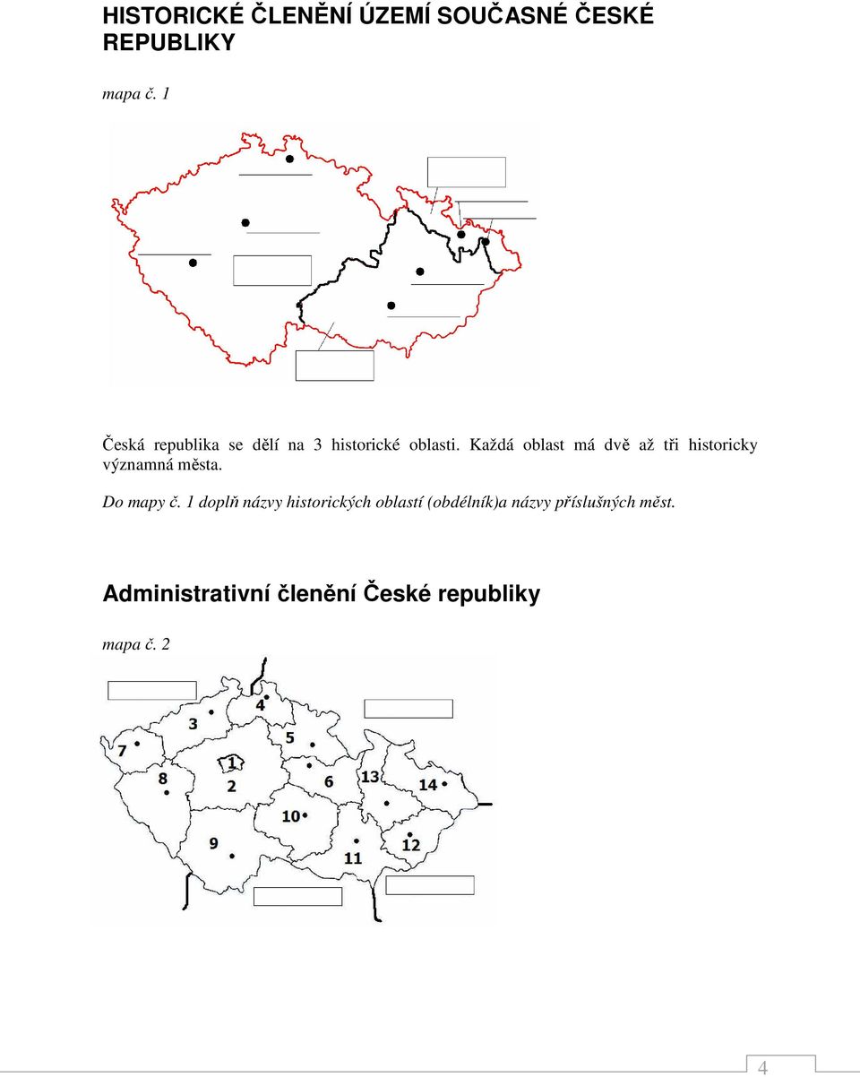 Každá oblast má dvě až tři historicky významná města. Do mapy č.