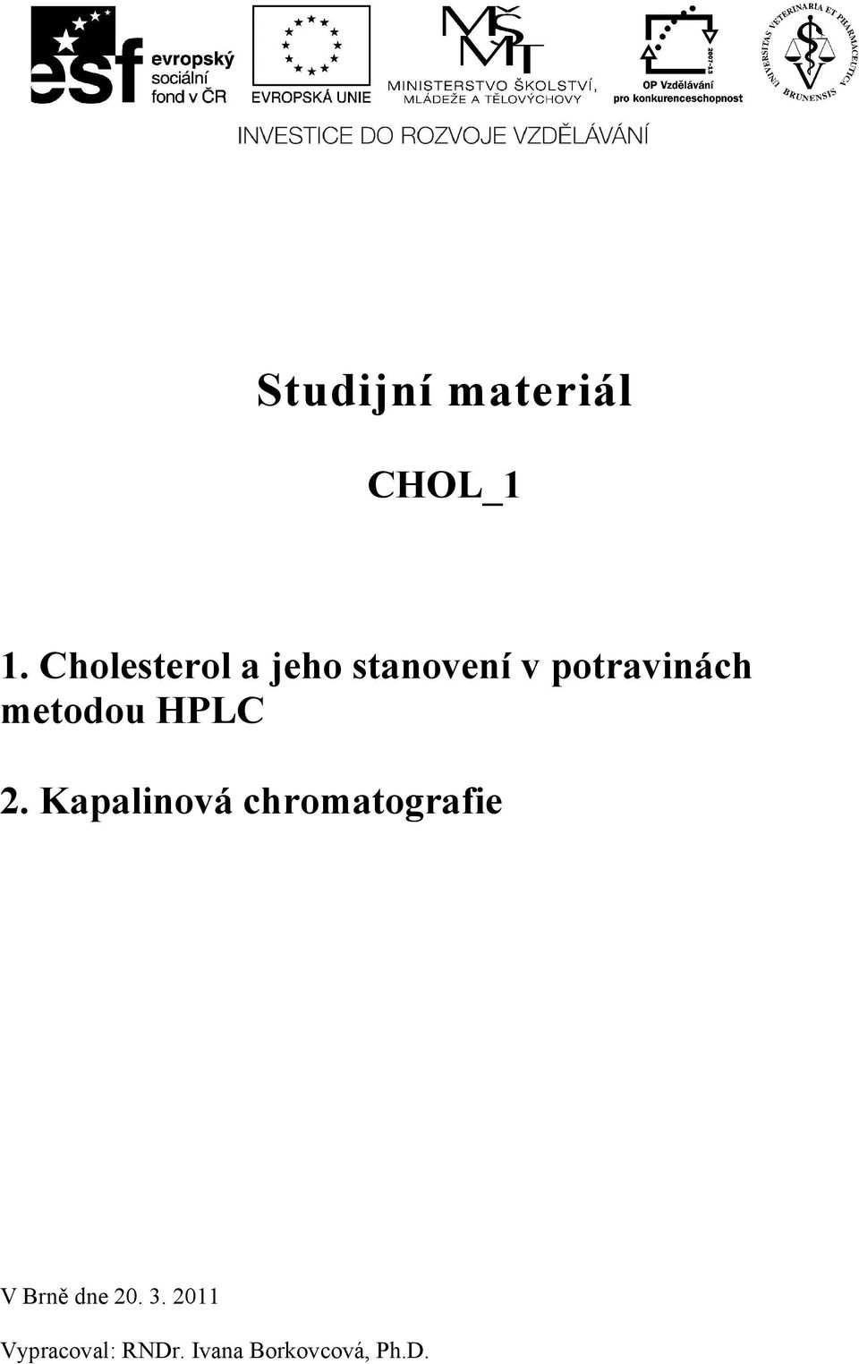metodou HPLC 2.