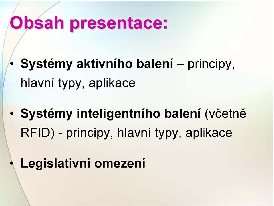 inteligentního balení (včetně RFID) -