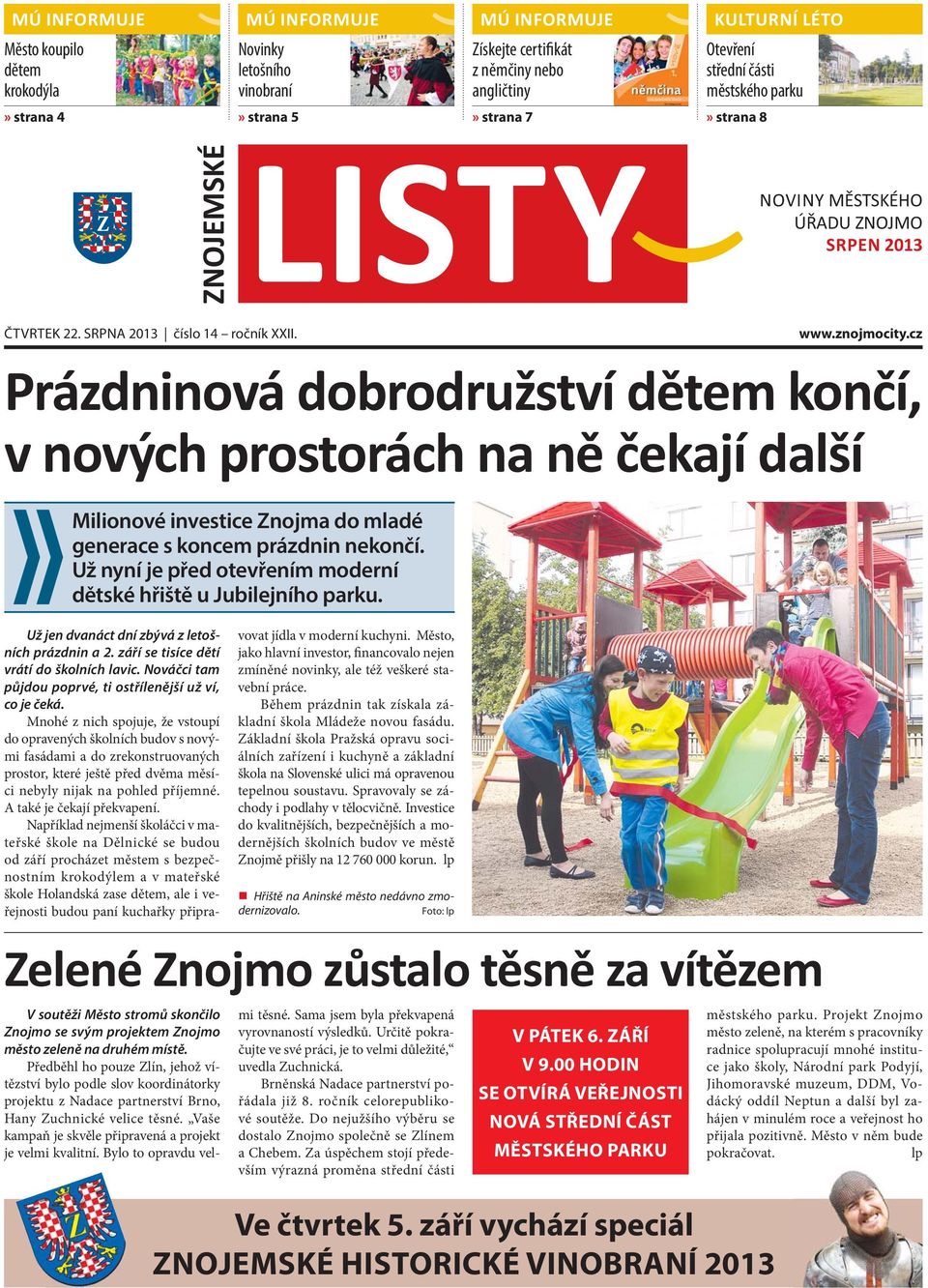 Zelené Znojmo zůstalo těsně za vítězem V soutěži Město stromů skončilo Znojmo se svým projektem Znojmo město zeleně na druhém místě.
