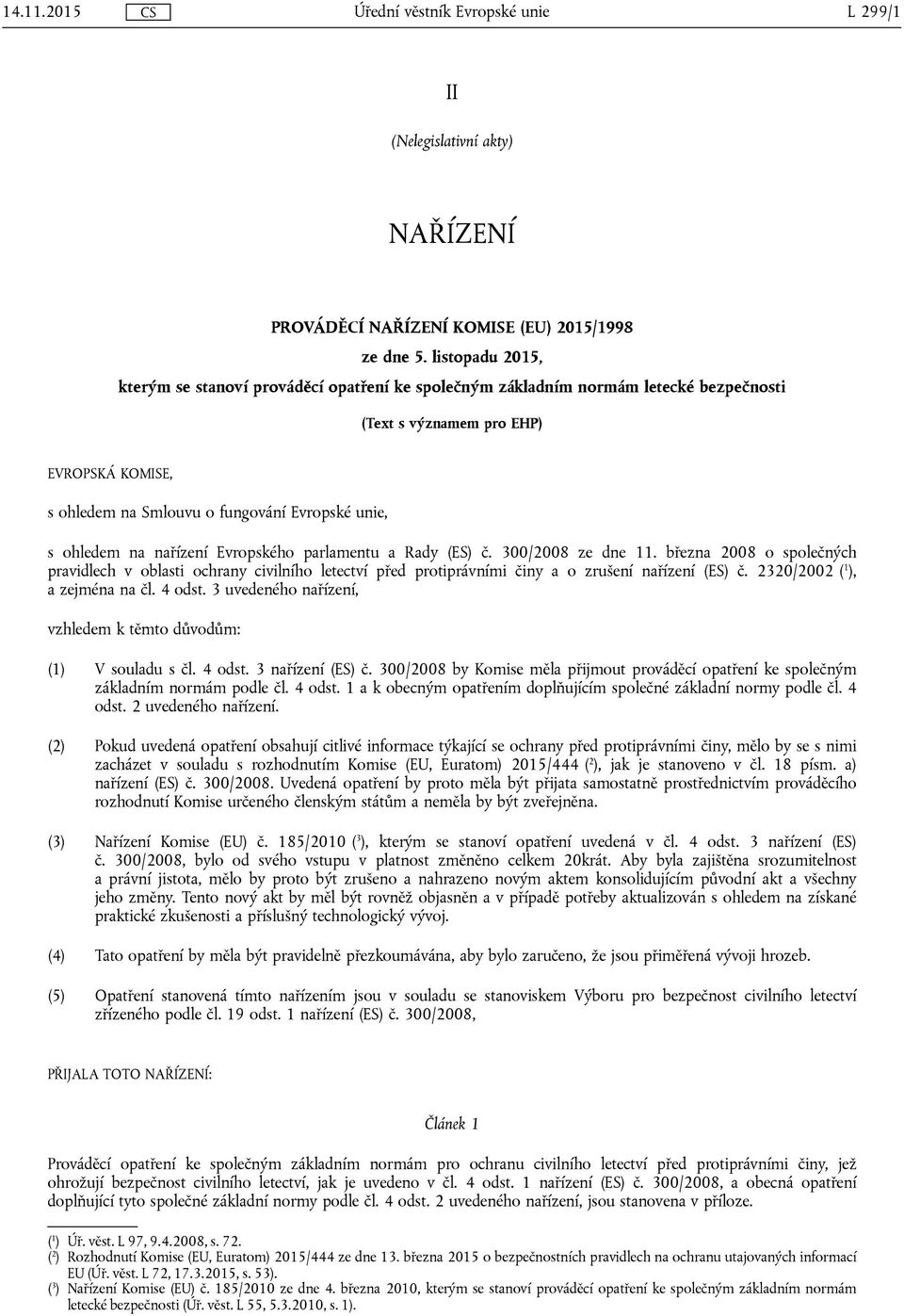 ohledem na nařízení Evropského parlamentu a Rady (ES) č. 300/2008 ze dne 11.