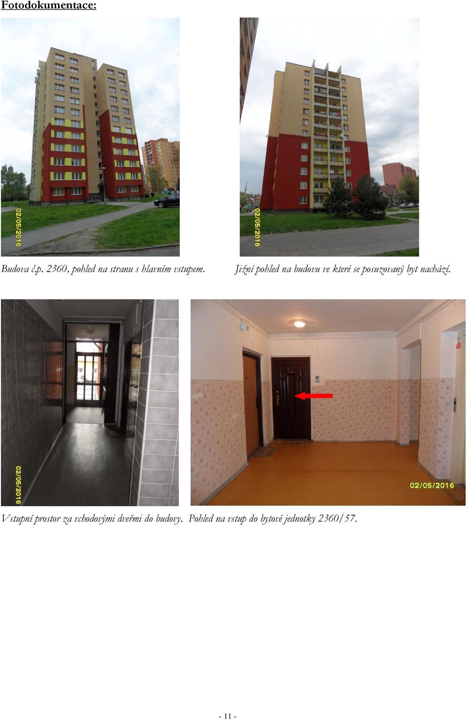 Jižní pohled na budovu ve které se posuzovaný byt
