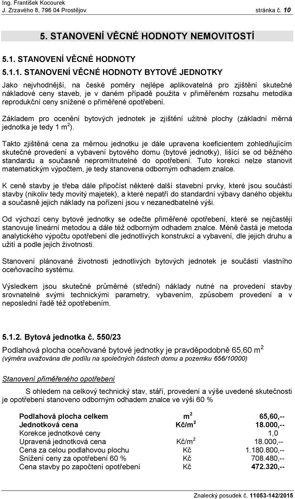 STANOVENÍ VĚCNÉ HODNOTY 5.1.
